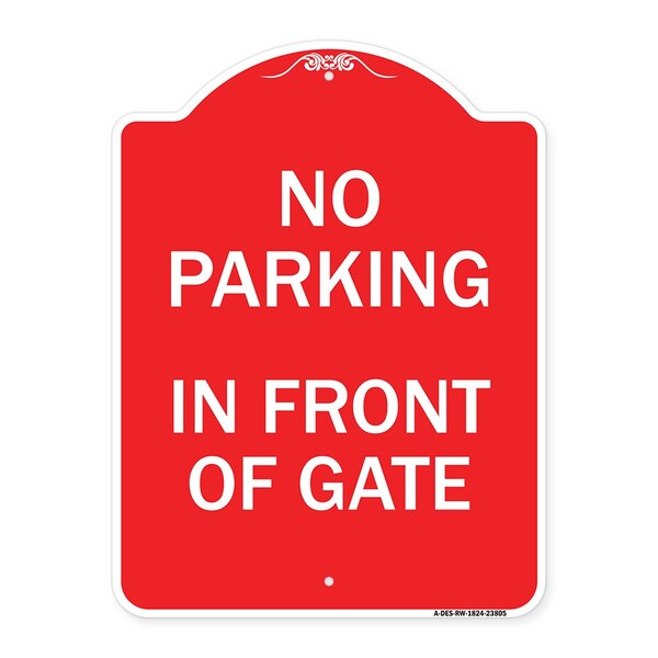 Designer Series No Parking in Front of Gate, Red & White Aluminum Sign, 18" x 24", RW-1824-23805